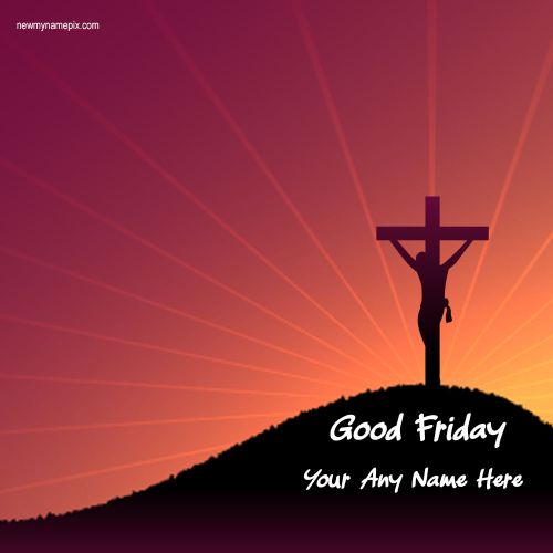 Good Friday Wishes Blessing Images With Name Write Card