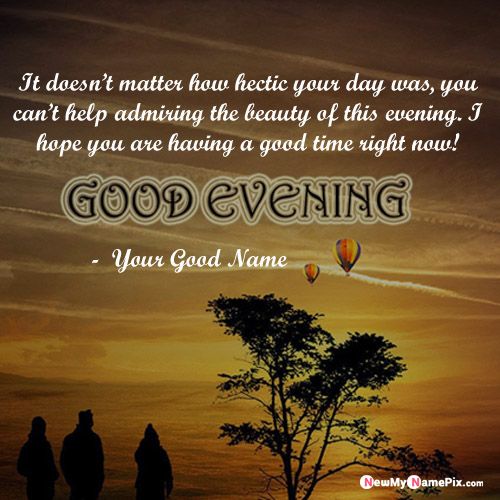 Create Good Evening Wishes Pictures With Name Write Image