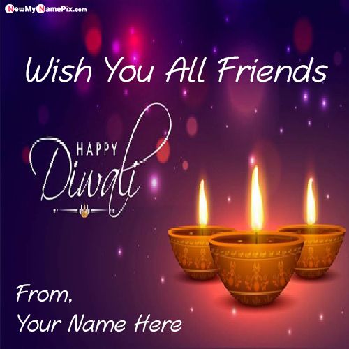 Happy Diwali Wish You All Friends Photo With Name Wishes