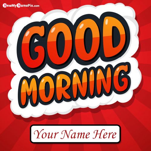 Write Name On Good Morning Pictures Wishes Card Create