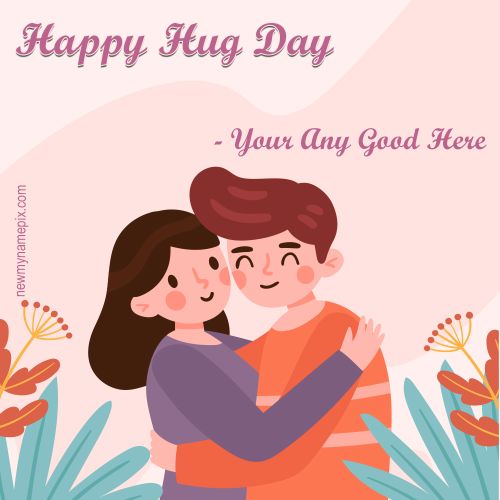 Write Your Name On Hug Day 2023 Wishes Images Editable Online