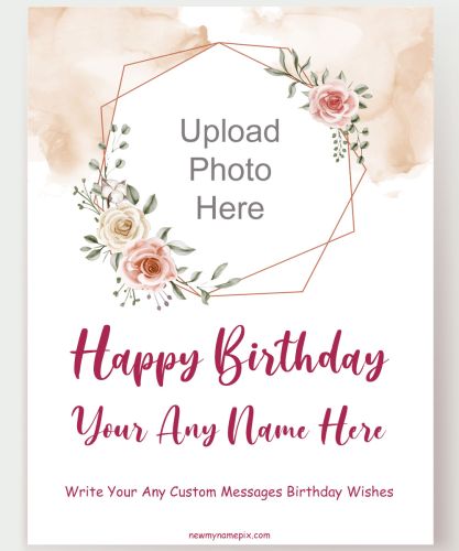 Happy Birthday Card Create Online Photo Frame Wishes Customize
