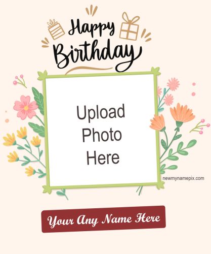 Colorful Flowers Birthday Wishes Name With Photo Frame Create Free Editor