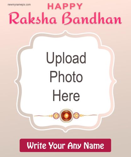 Happy Raksha Bandhan With Photo Upload Create Best Frame