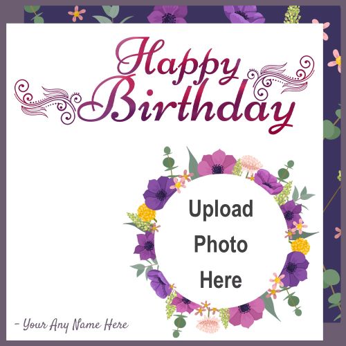 Happy Birthday Wishes Photo Frame Creative Card Customized Free